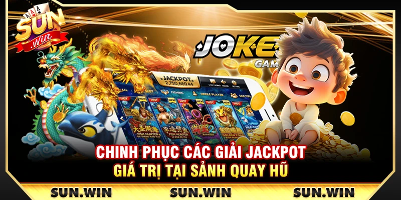 SUNWIN villvar.com.co - Link Tải Sun Win Chính Thức Game Mới Nhất 19 Chinh phục các giải Jackpot giá trị tại sảnh quay hũ